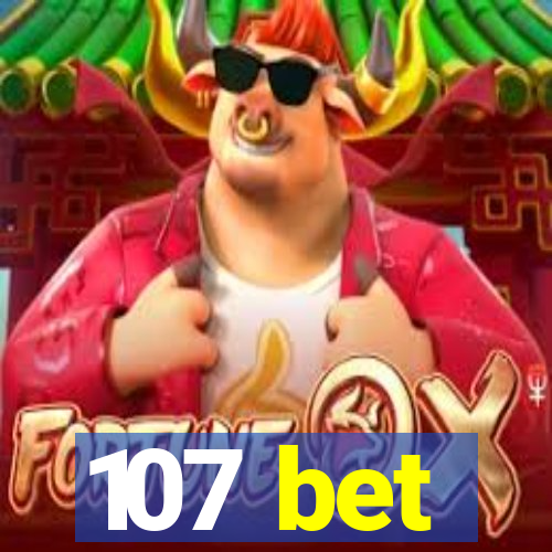 107 bet